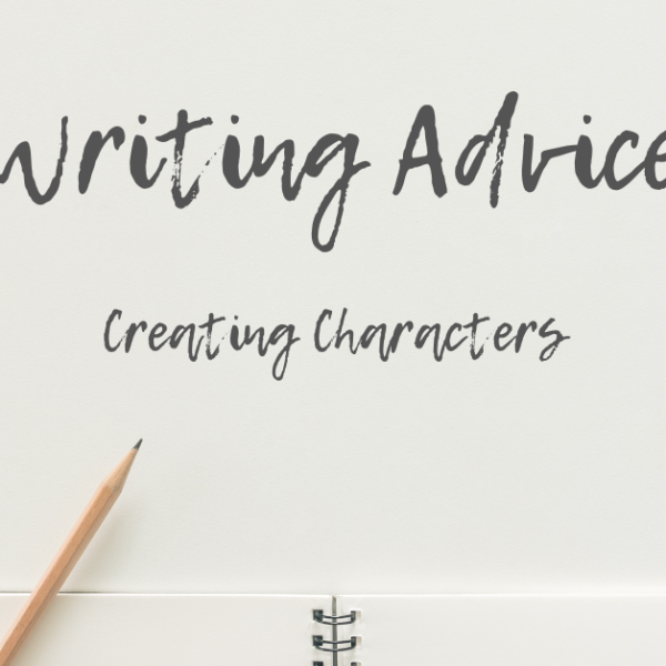 Writing Advice: Creating Characters