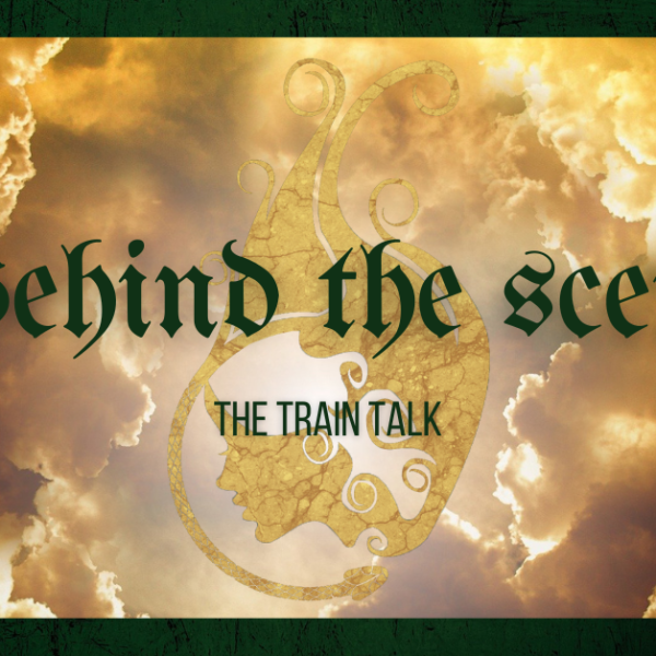 Behind the Scene: The Train Talk